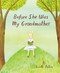 Before She Was My Grandmother by Giselle Potter, 9781592704316