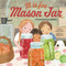 M Is for Mason Jar (A Homesteading Alphabet) by Carolyn Bennett Fraiser, Sally Garland, 9781641709668