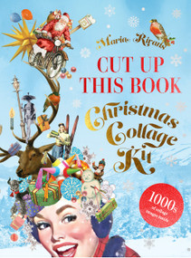 Cut Up This Book: Christmas Collage Kit by Maria Rivans, 9781837760565