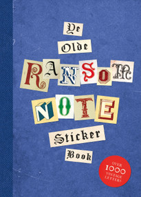 Ye Olde Ransom Note Sticker Book (Over 2000 peel-off letters for your anonymous messages) by Luke Herriott, 9781837760886