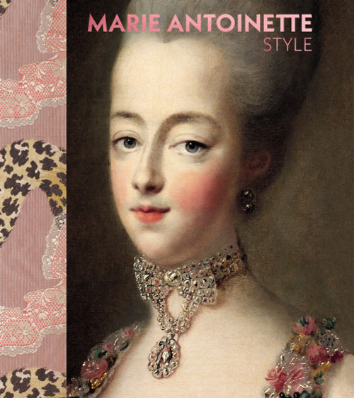 Marie Antoinette Style by Sarah Grant, Antonia Fraser, Manolo Blahnik, Sofia Coppola, 9781838510541