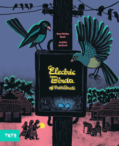 Electric Birds of Pothakudi by Karthika Naïr, Joëlle Jolivet, 9781849769150