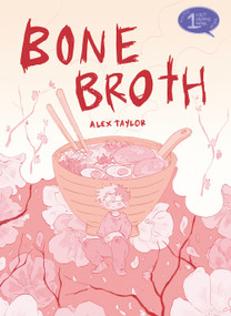 Bone Broth (A Graphic Novel) by Alex Taylor, 9781914224324