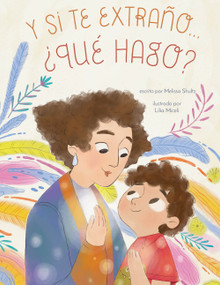 Y si te extraño... ¿qué hago? (Un libro ilustrado para la ansiedad por separación) (Spanish Edition) by Melissa T. Shultz, Lilia Miceli, Anna Mas Llopart, Sol Míguez, 9798893960693