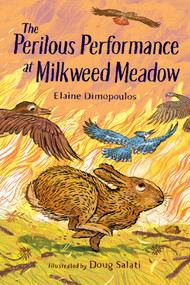 The Perilous Performance at Milkweed Meadow - 9781623546113 by Elaine Dimopoulos, Doug Salati, 9781623546113
