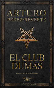 El club Dumas (Edición Especial 30 aniversario) / The Club Dumas (Spanish Edition) by Arturo Pérez-Reverte, 9788420475417