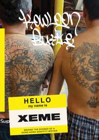 Kowloon Bustle (Behind the Scenes of a Hong Kong Grafitti Writer) by Xeme, 9781739750909