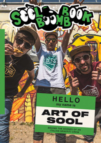 Sool Boomb Book (Behind the Scenes of an Italian Graffiti Crew) by Art Of Sool, 9781739750930