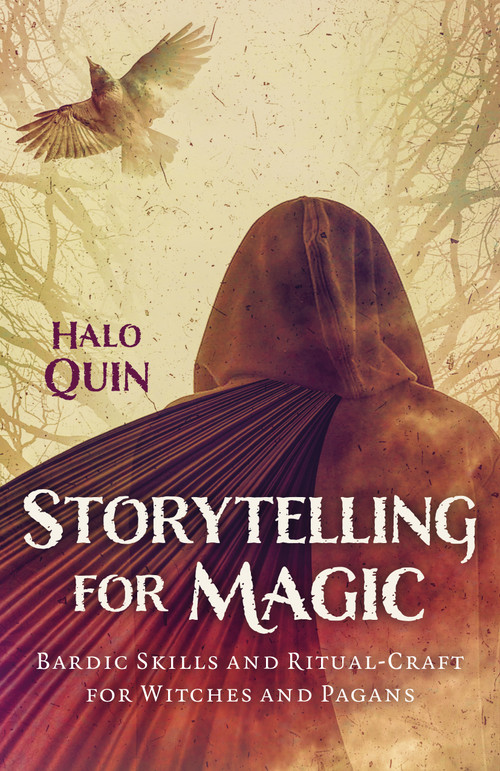 Storytelling for Magic (Bardic Skills and Ritual-Craft for Witches and Pagans) by Halo Quin, 9781803414065