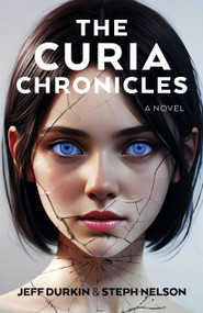 The Curia Chronicles (A Novel) by Jeff Durkin, Steph Nelson, 9781803416809