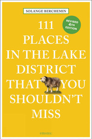 111 Places in the Lake District That You Shouldn't Miss by Solange Berchemin, 9783740824044