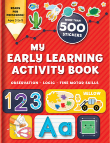 My Early Learning Activity Book for Kids Ages 3-5, Preschool Workbook with Coloring, Tracing, Connect the Dots, Mazes, and 500+ Stickers by Annie Sechao, Corinne Delporte, Carine Laforest, CrackBoom! Books, Corinne Delporte, Annie Sechao, 9782898022678