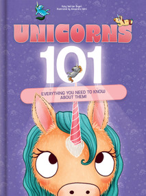 Unicorns 101: Everything You Need to Know About Unicorns | Magical Unicorn Picture Book for Kids Ages 4-7 (Rainbow Facts & Birthday Gift for Girls) by Ruby Van der Bogen, Alexandra Helm, CrackBoom! Books, Ruby Van der Bogen, Alexandra Helm, 9782898025976