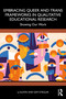 Embracing Queer and Trans Frameworks in Qualitative Educational Research (Showing Our Work) by LJ Slovin, Sam Stiegler, 9781032751825