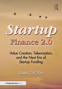 Startup Finance 2.0 (Value Creation, Tokenization, and the Next Era of Startup Funding) by Sam Ghosh, 9781041012931