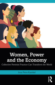 Women, Power and the Economy (Collective Feminist Practice Can Transform the World) by Inca Petra Kuenkel, 9781032805375