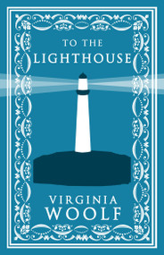 To the Lighthouse (Annotated Edition (Alma Classics Evergreens)) by Virginia Woolf, 9781847496577