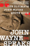 John Wayne Speaks (The Ultimate John Wayne Quote Book) - 9781250413574 by Mark Orwoll