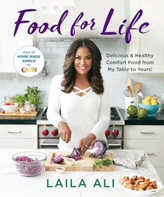 Food for Life (Delicious & Healthy Comfort Food from My Table to Yours!) - 9781250411303 by Laila Ali, 9781250411303