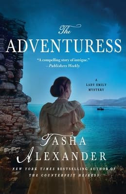 The Adventuress (A Lady Emily Mystery) by Tasha Alexander, 9781250411297