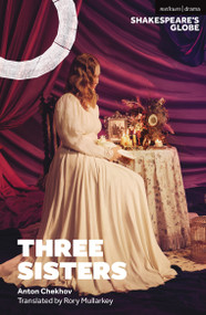 Three Sisters - 9781350563940 by Anton Chekhov, Rory Mullarkey, 9781350563940