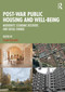 Post-War Public Housing and Well-Being (Modernity, Economic Recovery, and Social Change) by Izumi Kuroishi, 9781032865294