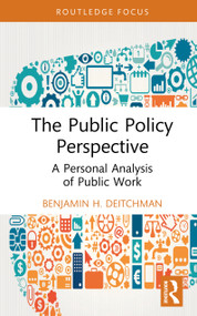 The Public Policy Perspective (A Personal Analysis of Public Work) by Benjamin H. Deitchman, 9781032953960