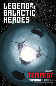 Legend of the Galactic Heroes, Vol. 7 (Tempest) by Yoshiki Tanaka, 9781421585291
