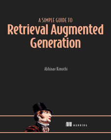 A Simple Guide to Retrieval Augmented Generation by Abhinav Kimothi, 9781633435858