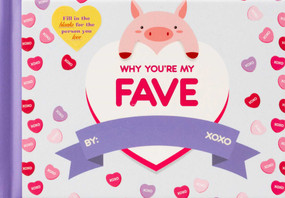 Why You're My Fave by Editors of Thunder Bay Press, 9781667206066