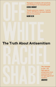 Off-White (The Truth About Antisemitism) - 9781836430766 by Rachel Shabi, 9781836430766