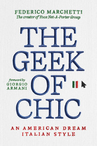 The Geek of Chic (An American Dream Italian Style) by Federico Marchetti, Giorgio Armani, 9798895650608