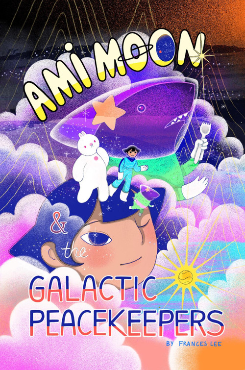 Ami Moon and the Galactic Peacekeepers (Book One) - 9781646145782 by Frances Lee, 9781646145782