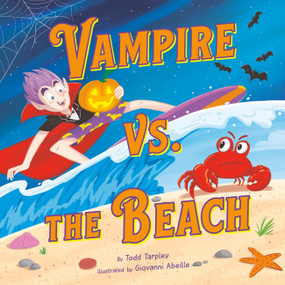 Vampire vs. the Beach (A Summer Halloween Story) by Todd Tarpley, Giovanni Abeille, 9780316590556