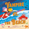 Vampire vs. the Beach (A Funny Halloween Picture Book Read-Aloud for Kids Ages 4-8) by Todd Tarpley, Giovanni Abeille, 9780316590556