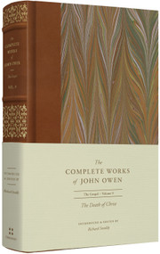The Death of Christ (Volume 9) by John Owen, Richard Snoddy, Lee Gatiss, Shawn D. Wright, 9781433560231