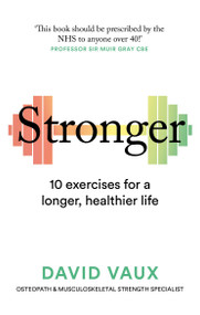 Stronger (10 exercises for a longer, healthier life) - 9781780726106 by David Vaux, 9781780726106