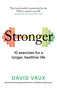 Stronger (10 exercises for a longer, healthier life) - 9781780726106 by David Vaux, 9781780726106