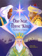 One Star, Three Kings (The Journey of Epiphany) by Rebecca Grabill, Isabella Grott, 9798893480122
