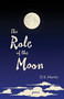 The Role of the Moon (Poems) by D.S. Martin, 9798893480177