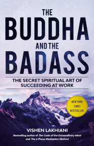 The Buddha and the Badass (The Secret Spiritual Art of Succeeding at Work) - 9780593236147 by Vishen Lakhiani, 9780593236147