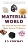 Material World (The Six Raw Materials That Shape Modern Civilization) - 9780593467428 by Ed Conway, 9780593467428