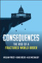 Consequences (The Rise of a Fractured World Order) by William W. Priest, David Roche, Alex Michailoff, 9781394339372