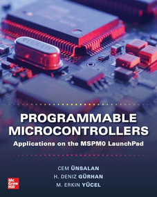 Programmable Microcontrollers: Applications on the MSPM0 LaunchPad by H. Deniz Gurhan, Cem Unsalan, M. Erkin Yucel, 9781266086915