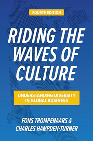Riding the Waves of Culture, Fourth Edition: Understanding Diversity in Global Business by Charles Hampden-Turner, Fons Trompenaars, 9781260468649