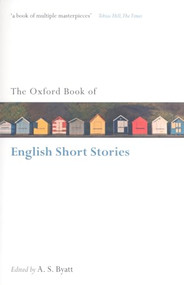 The Oxford Book of English Short Stories by A. S. Byatt, 9780199561605