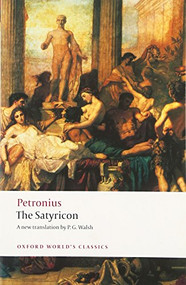 The Satyricon - 9780199539215 by Petronius, P. G. Walsh, 9780199539215