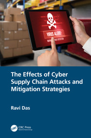 The Effects of Cyber Supply Chain Attacks and Mitigation Strategies by Ravi Das, 9781032955315