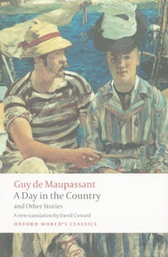 A Day in the Country and Other Stories by Guy de Maupassant, David Coward, 9780199555789