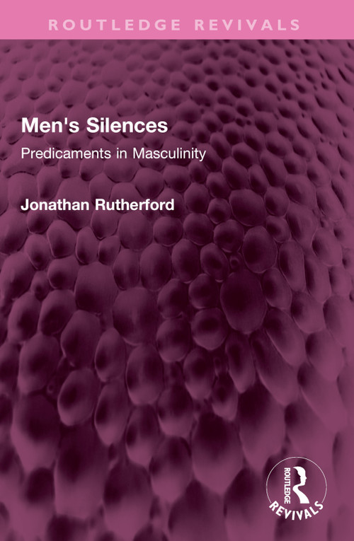 Men's Silences (Predicaments in Masculinity) - 9781032447278 by Jonathan Rutherford, 9781032447278